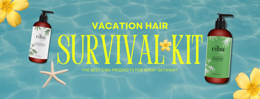 Vacation Hair Survival Kit_ The Best CIBU Products for Every Getaway